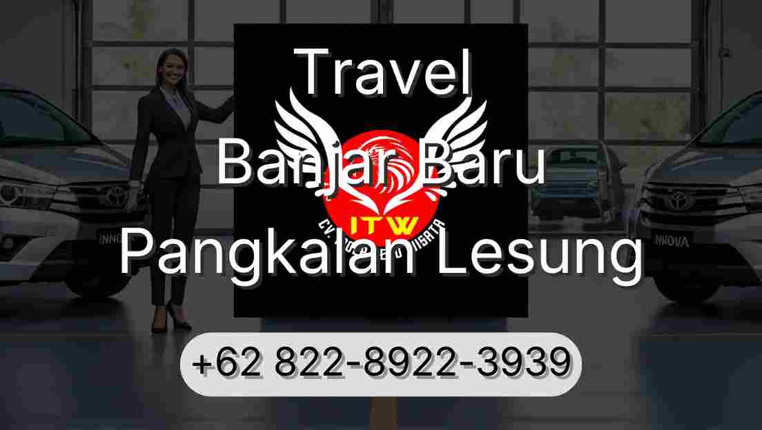 Travel Banjar Baru Pangkalan Lesung