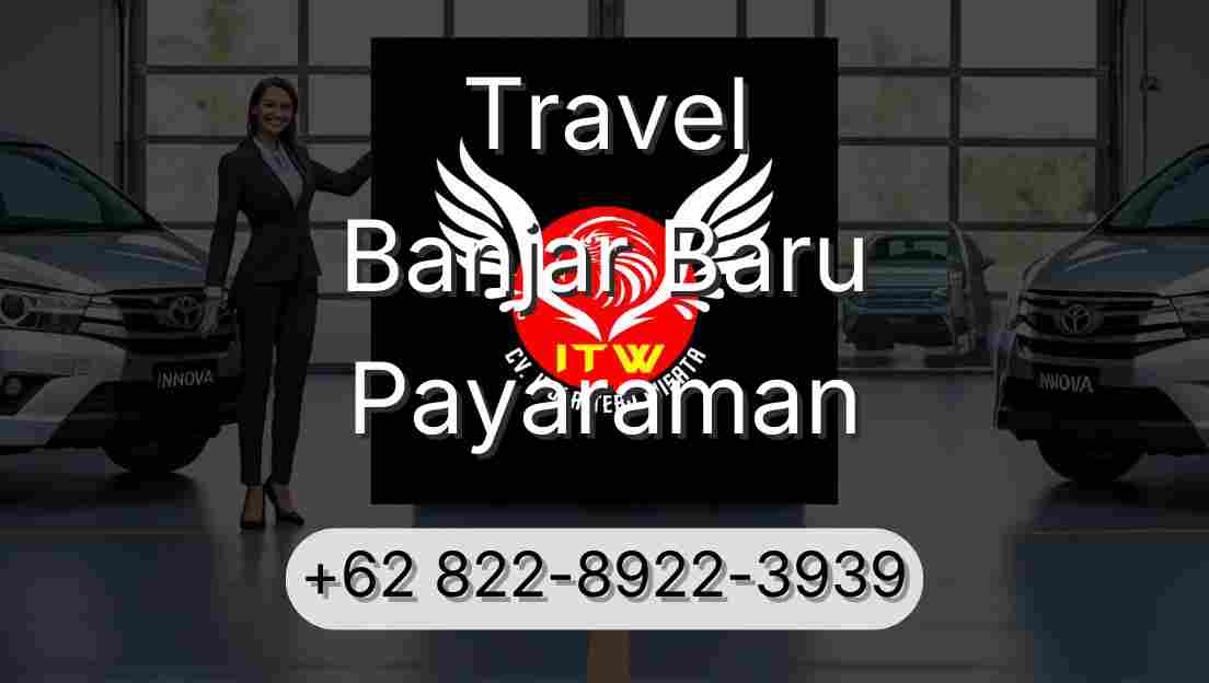 Travel Banjar Baru Payaraman