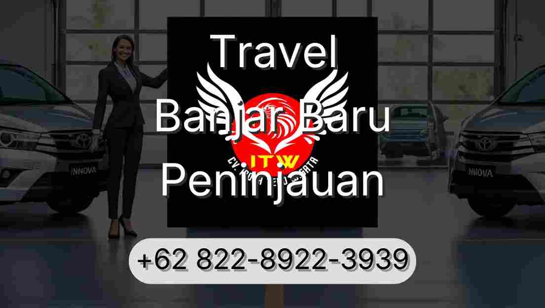 Travel Banjar Baru Peninjauan