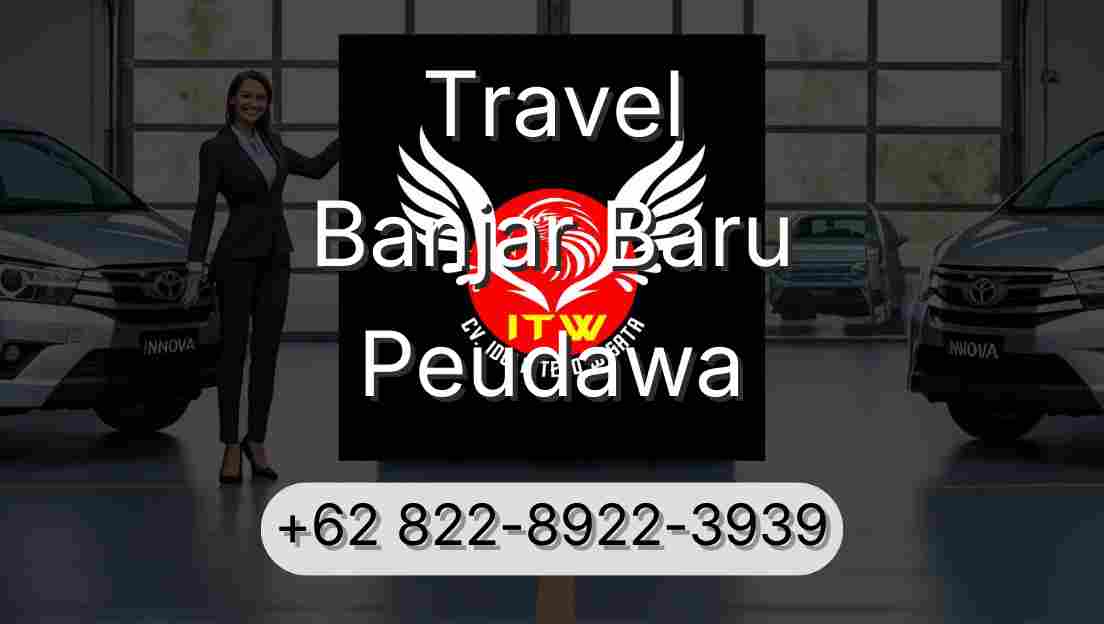 Travel Banjar Baru Peudawa
