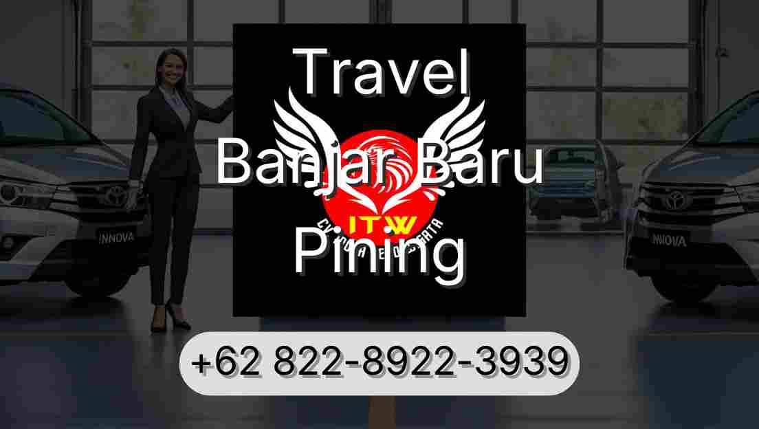 Travel Banjar Baru Pining