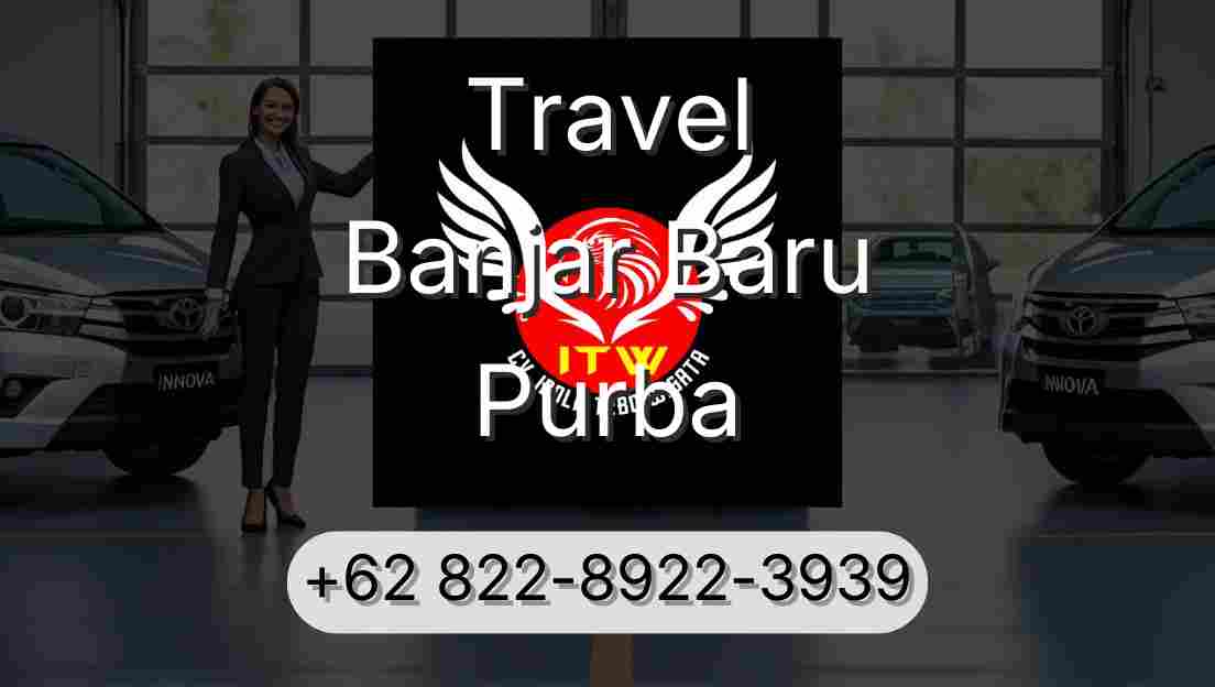 Travel Banjar Baru Purba