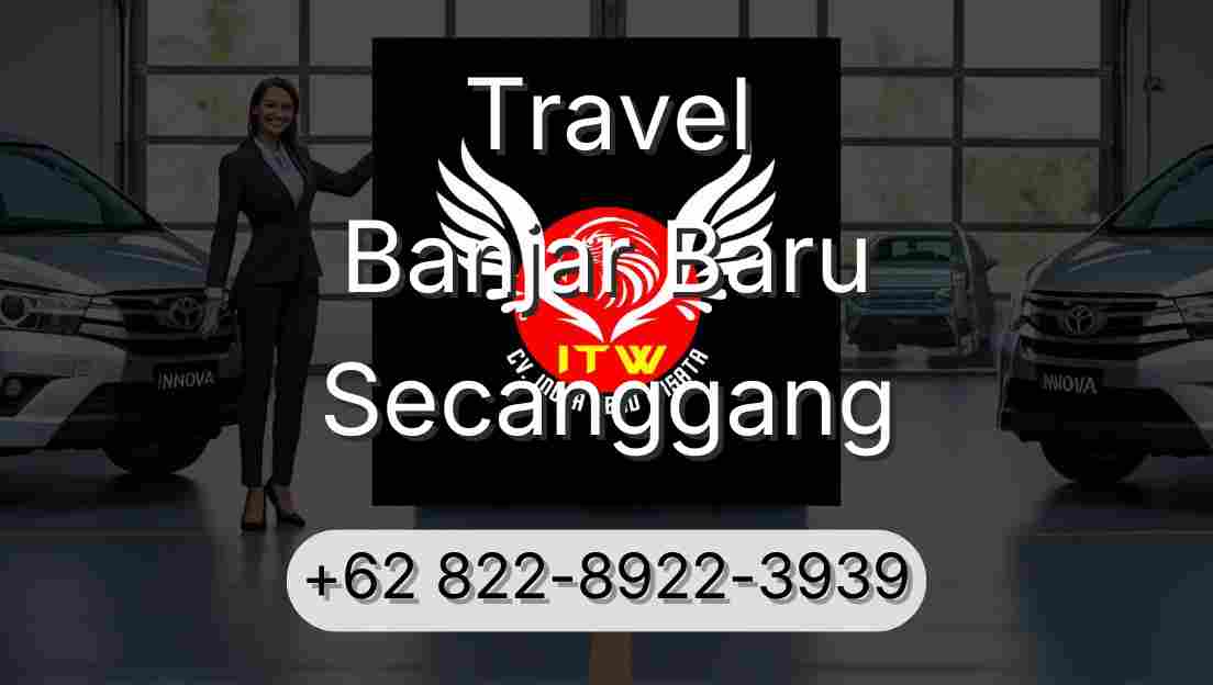 Travel Banjar Baru Secanggang