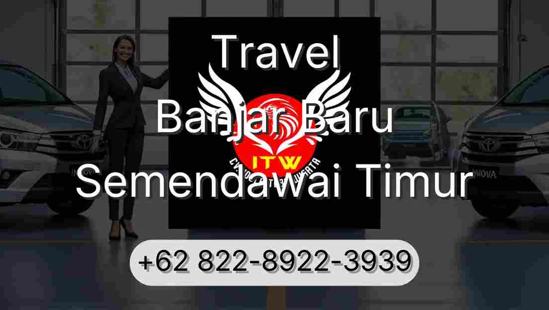 Travel Banjar Baru Semendawai Timur