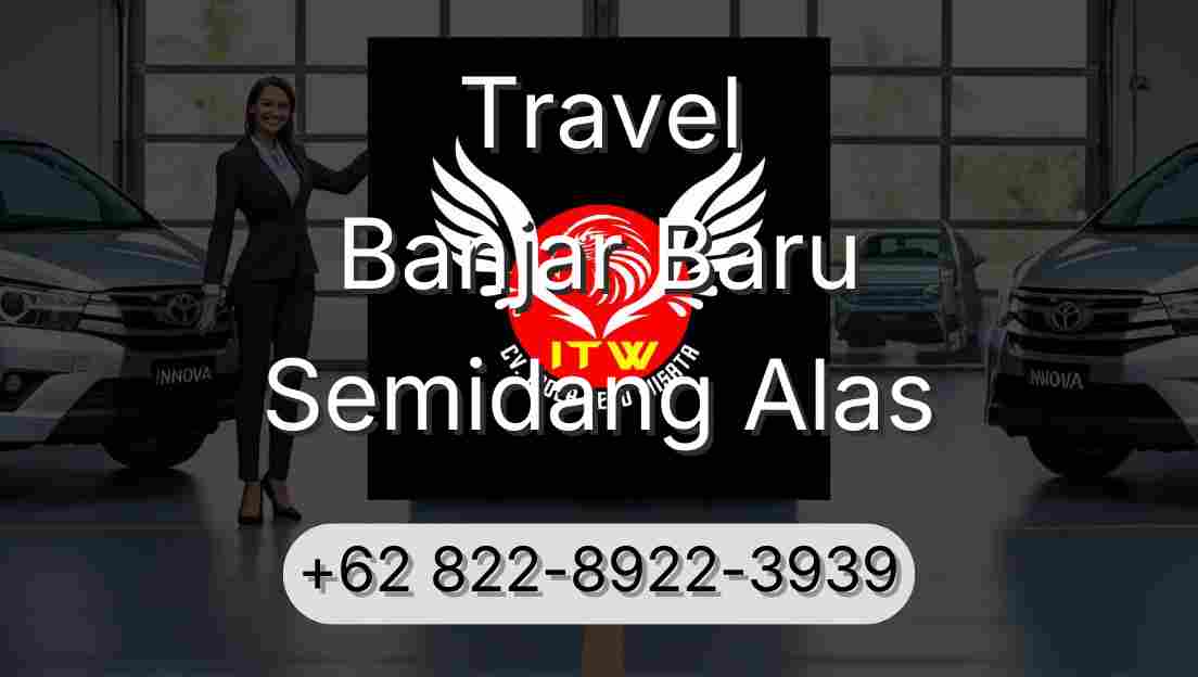 Travel Banjar Baru Semidang Alas