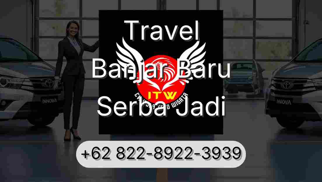 Travel Banjar Baru Serba Jadi