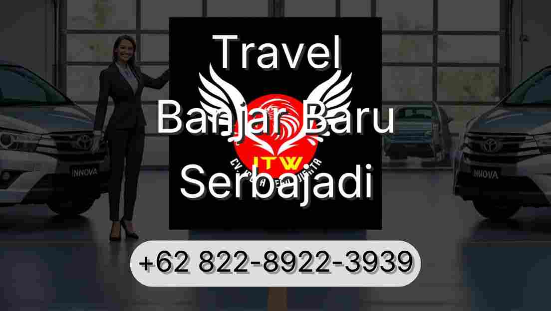 Travel Banjar Baru Serbajadi