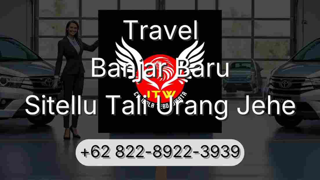 Travel Banjar Baru Sitellu Tali Urang Jehe