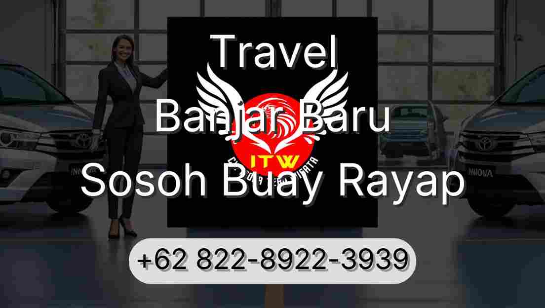 Travel Banjar Baru Sosoh Buay Rayap
