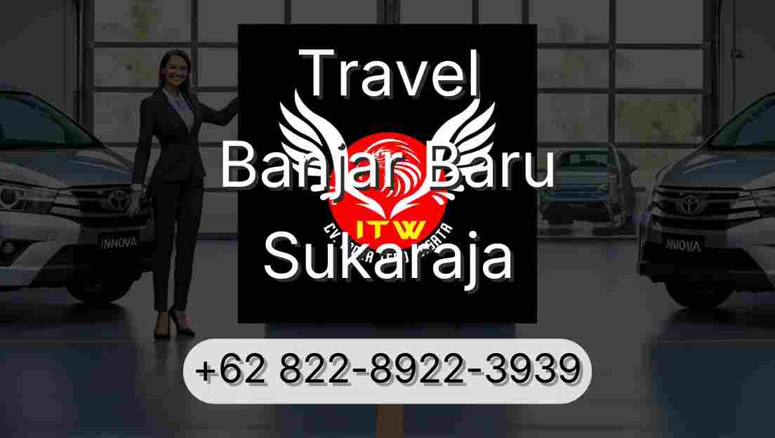 Travel Banjar Baru Sukaraja