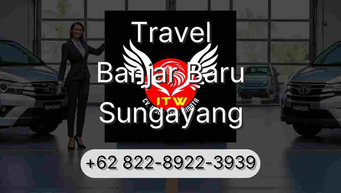 Travel Banjar Baru Sungayang