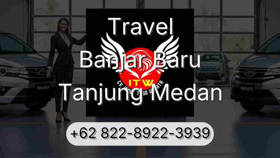Travel Banjar Baru Tanjung Medan