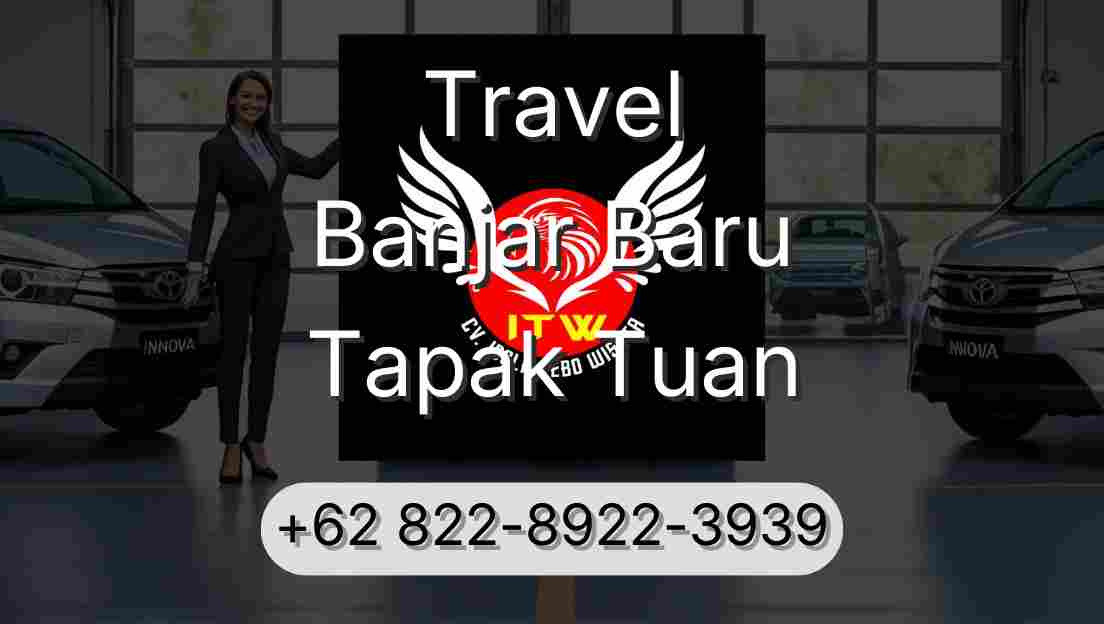 Travel Banjar Baru Tapak Tuan