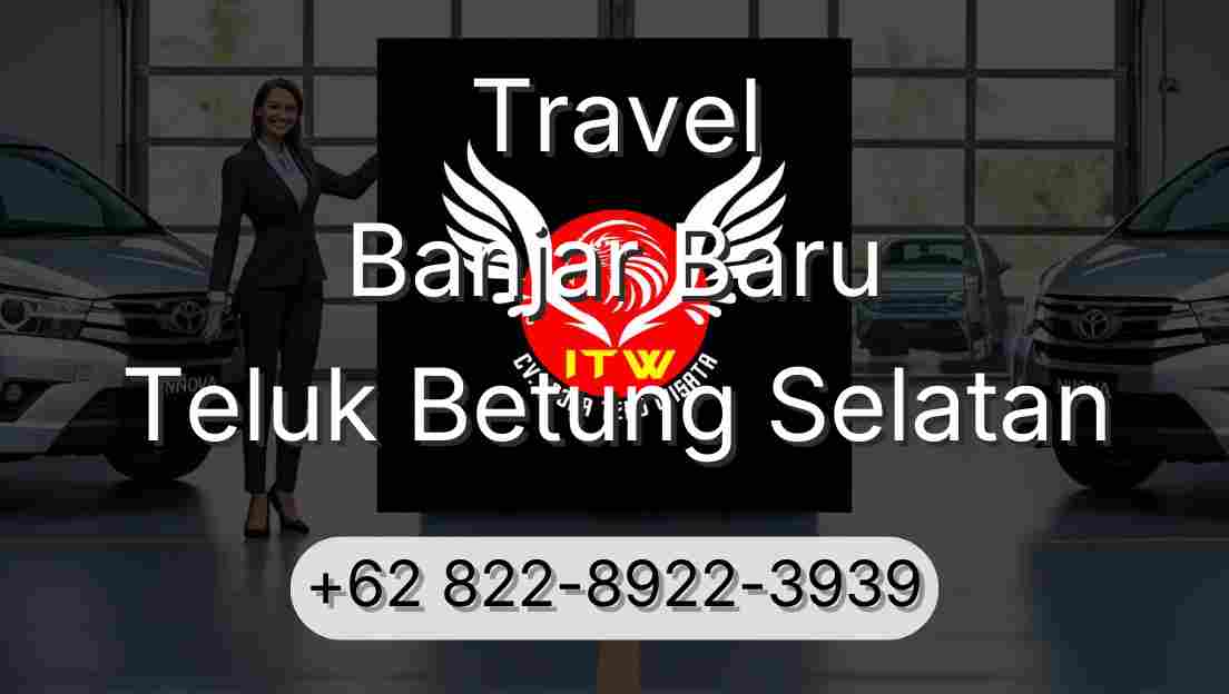 Travel Banjar Baru Teluk Betung Selatan