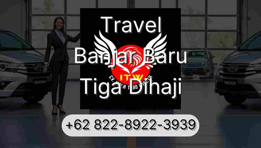 Travel Banjar Baru Tiga Dihaji