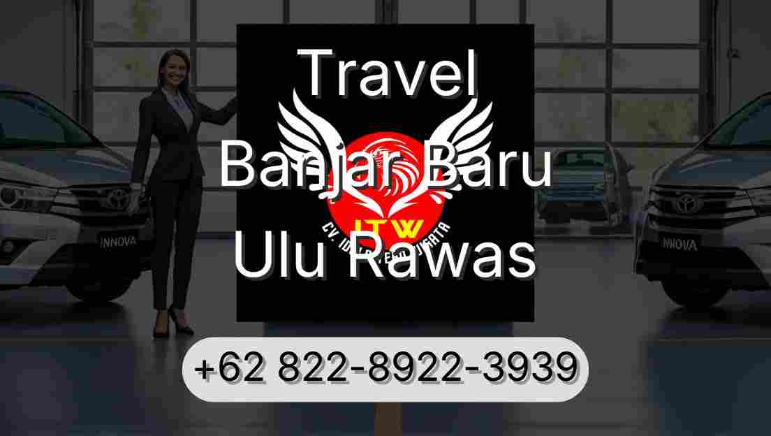 Travel Banjar Baru Ulu Rawas