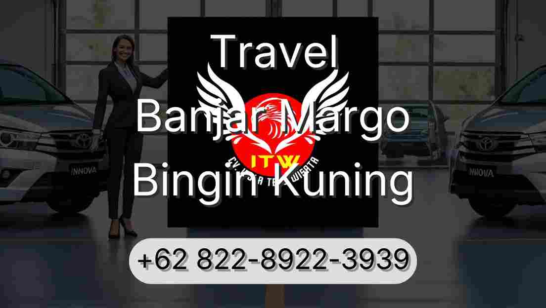 Travel Banjar Margo Bingin Kuning