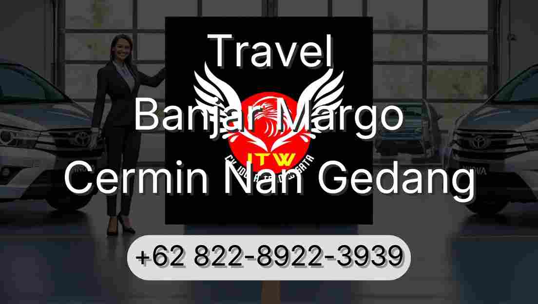 Travel Banjar Margo Cermin Nan Gedang