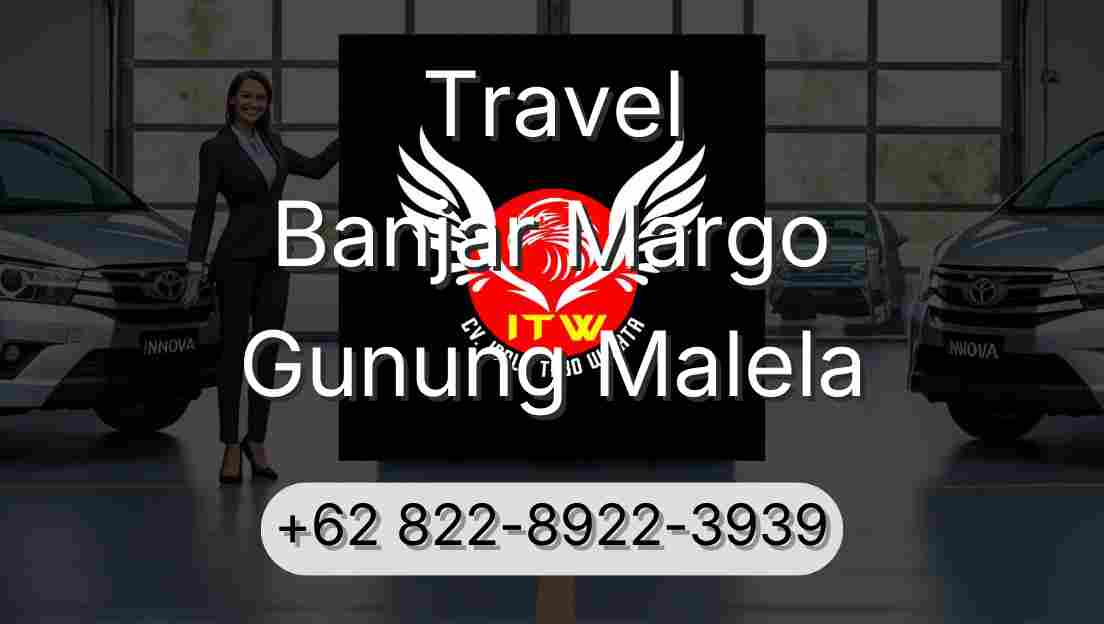 Travel Banjar Margo Gunung Malela