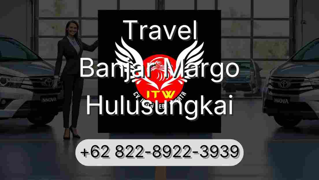 Travel Banjar Margo Hulusungkai