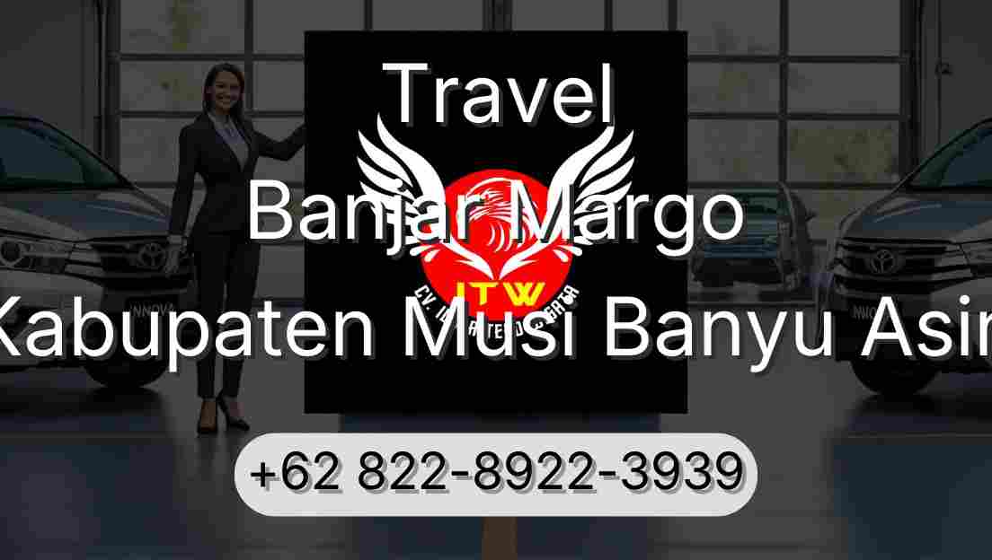 Travel Banjar Margo Kabupaten Musi Banyu Asin