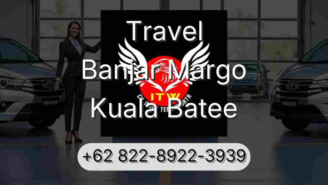 Travel Banjar Margo Kuala Batee