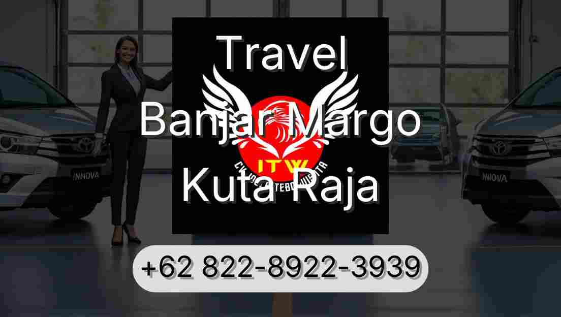 Travel Banjar Margo Kuta Raja