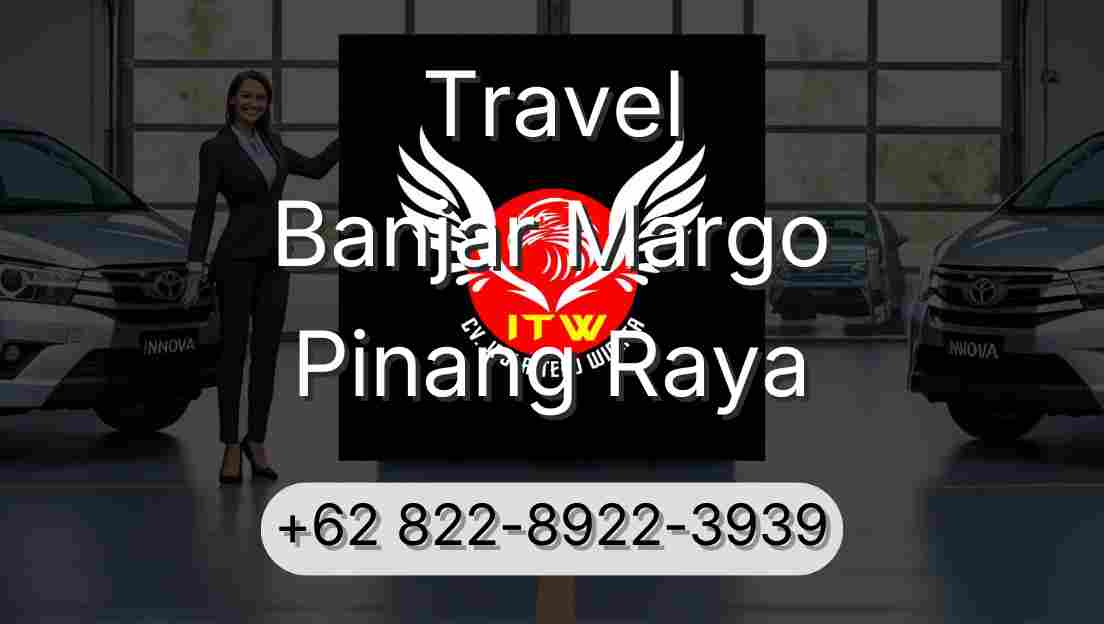 Travel Banjar Margo Pinang Raya
