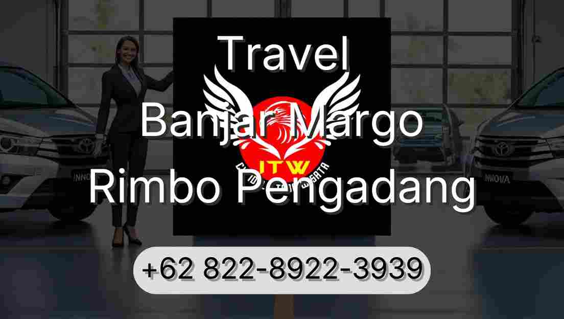 Travel Banjar Margo Rimbo Pengadang