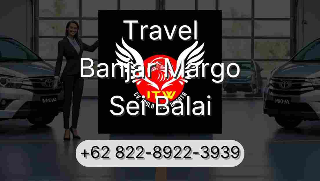 Travel Banjar Margo Sei Balai