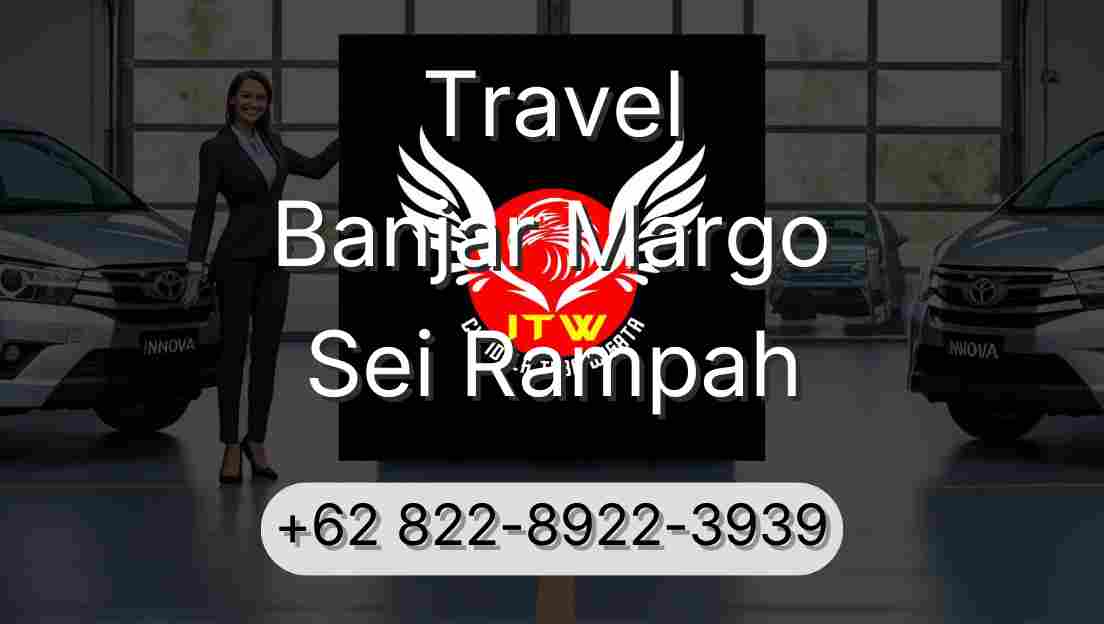 Travel Banjar Margo Sei Rampah