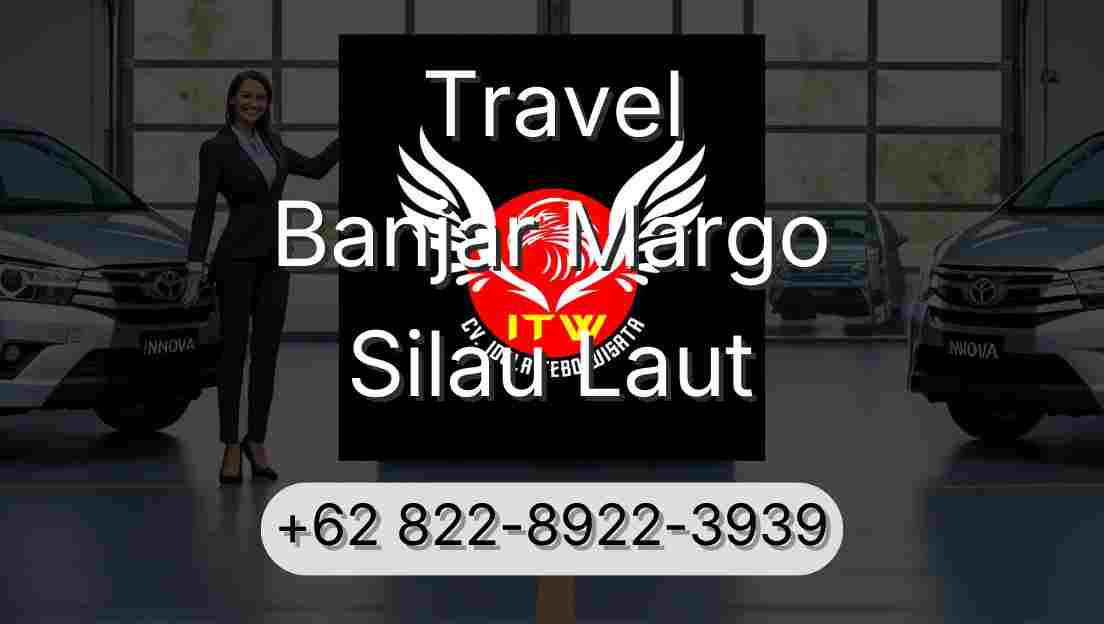 Travel Banjar Margo Silau Laut