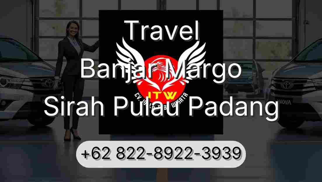 Travel Banjar Margo Sirah Pulau Padang