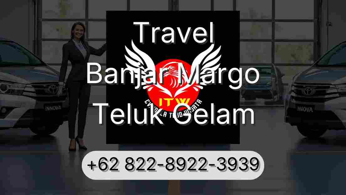 Travel Banjar Margo Teluk Gelam