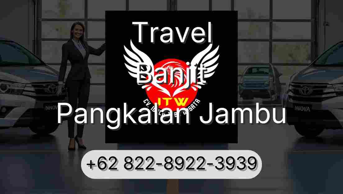Travel Banjit Pangkalan Jambu