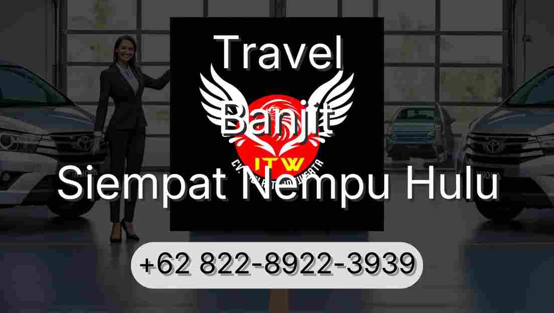 Travel Banjit Siempat Nempu Hulu