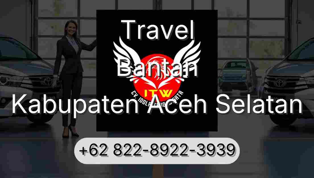 Travel Bantan Kabupaten Aceh Selatan