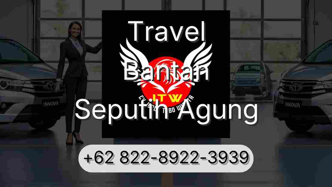 Travel Bantan Seputih Agung