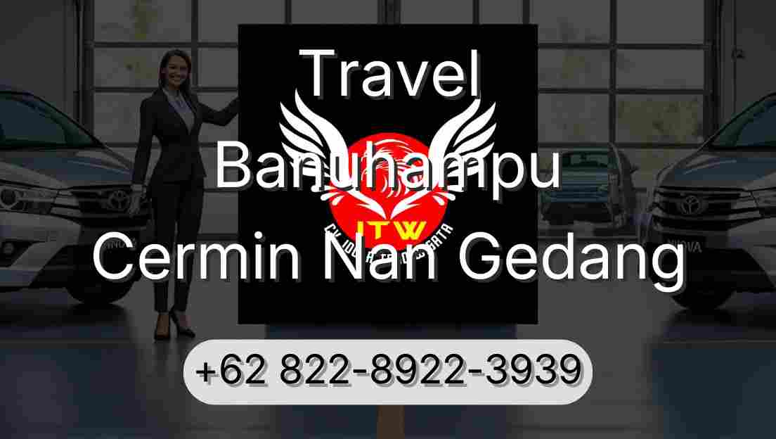 Travel Banuhampu Cermin Nan Gedang