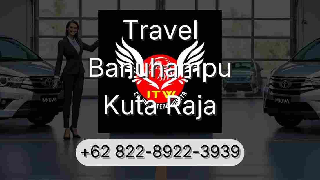 Travel Banuhampu Kuta Raja