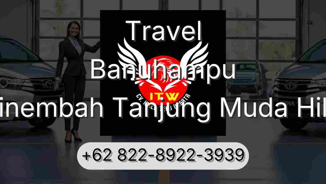 Travel Banuhampu Sinembah Tanjung Muda Hilir