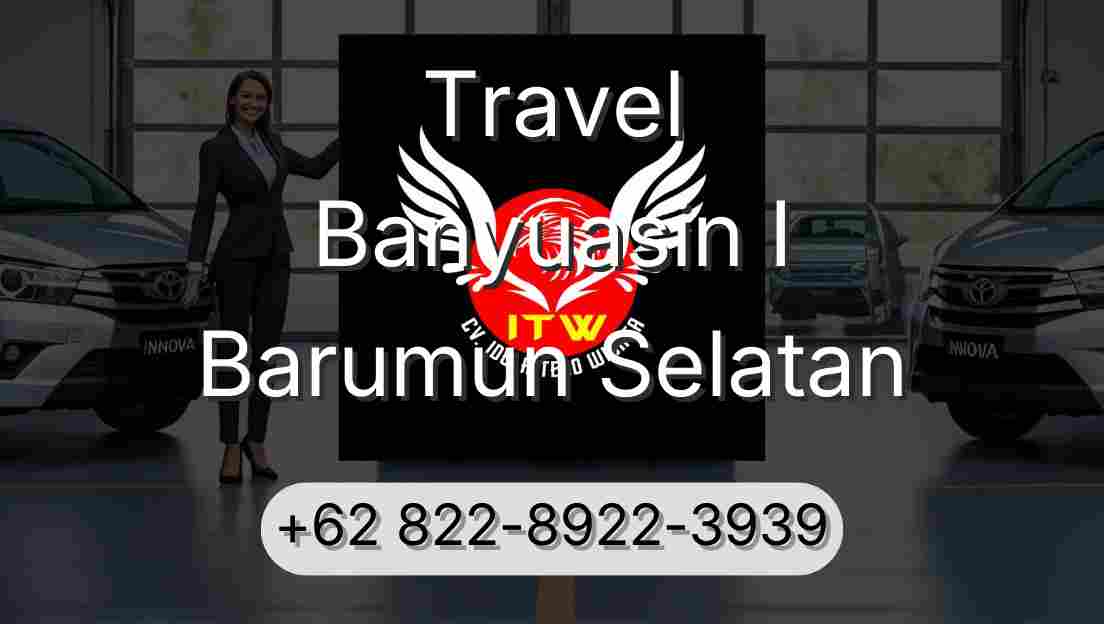 Travel Banyuasin I Barumun Selatan