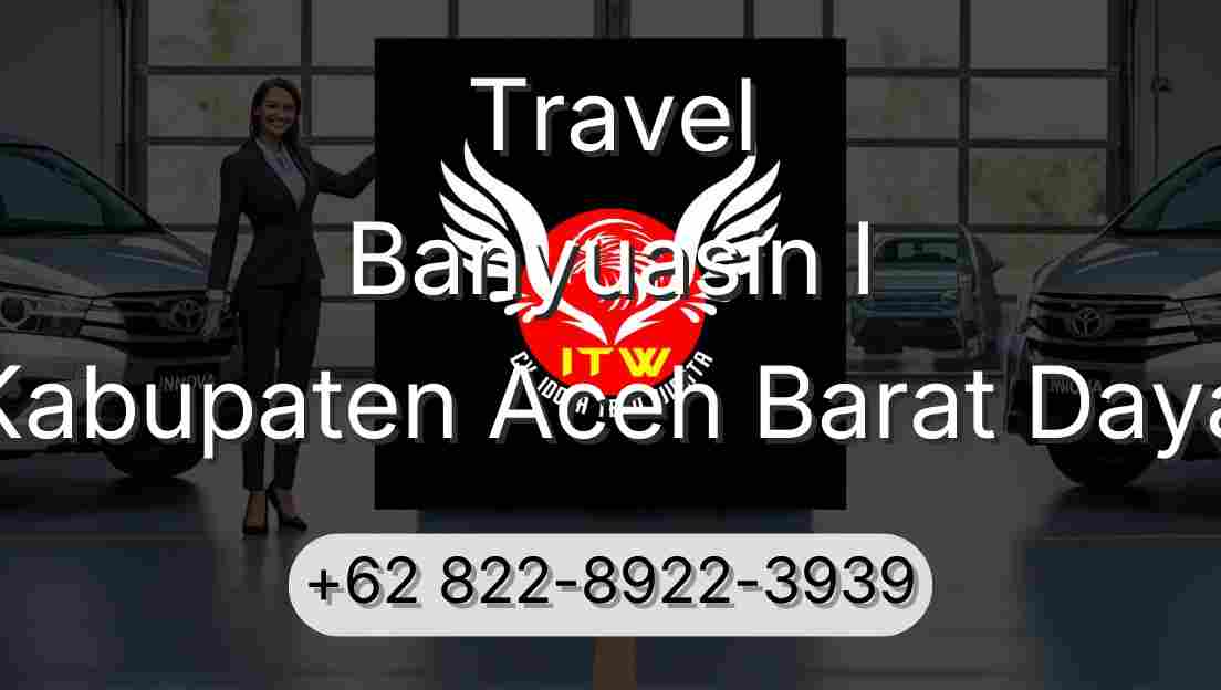Travel Banyuasin I Kabupaten Aceh Barat Daya