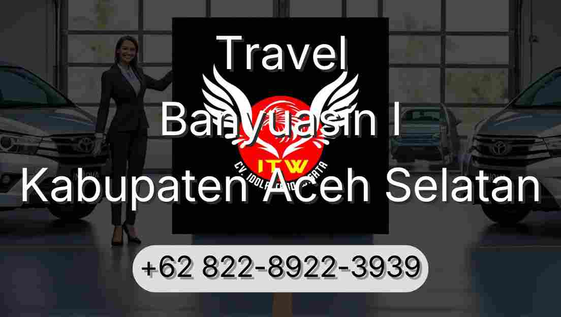 Travel Banyuasin I Kabupaten Aceh Selatan