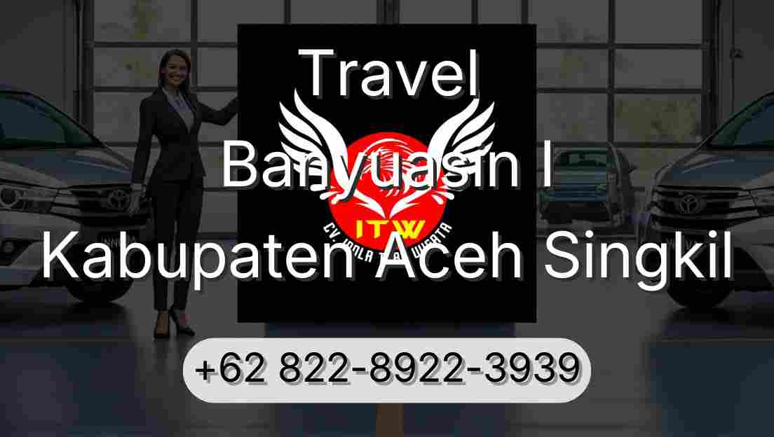 Travel Banyuasin I Kabupaten Aceh Singkil