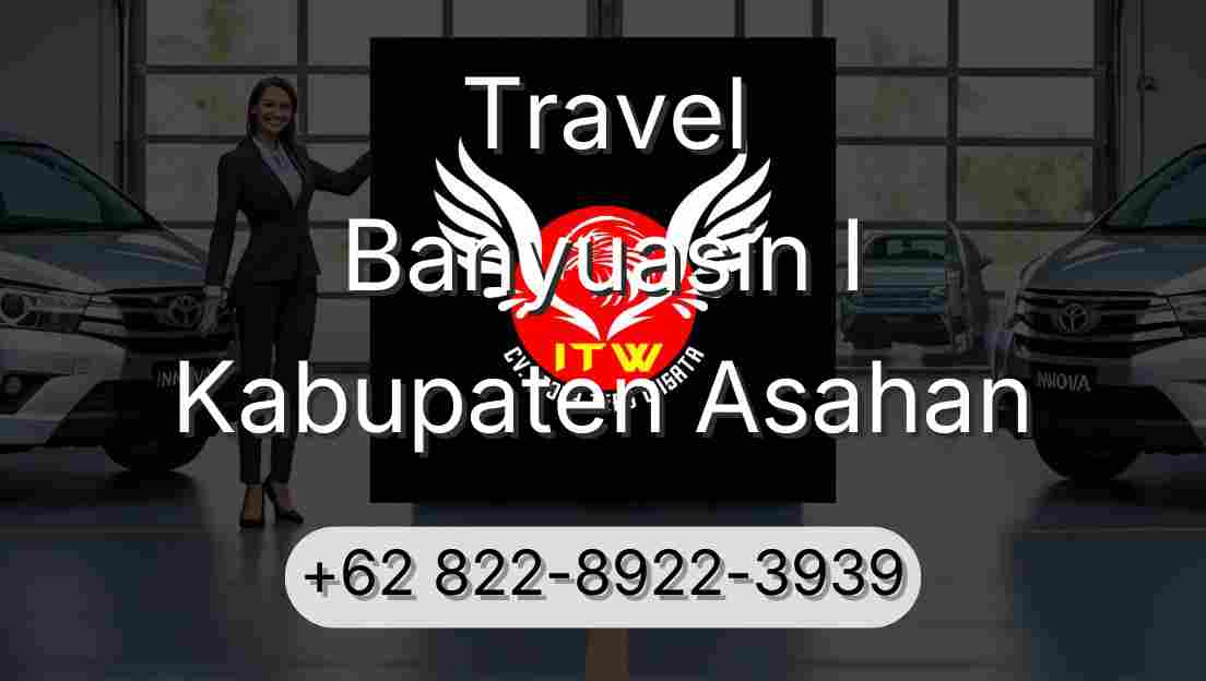 Travel Banyuasin I Kabupaten Asahan