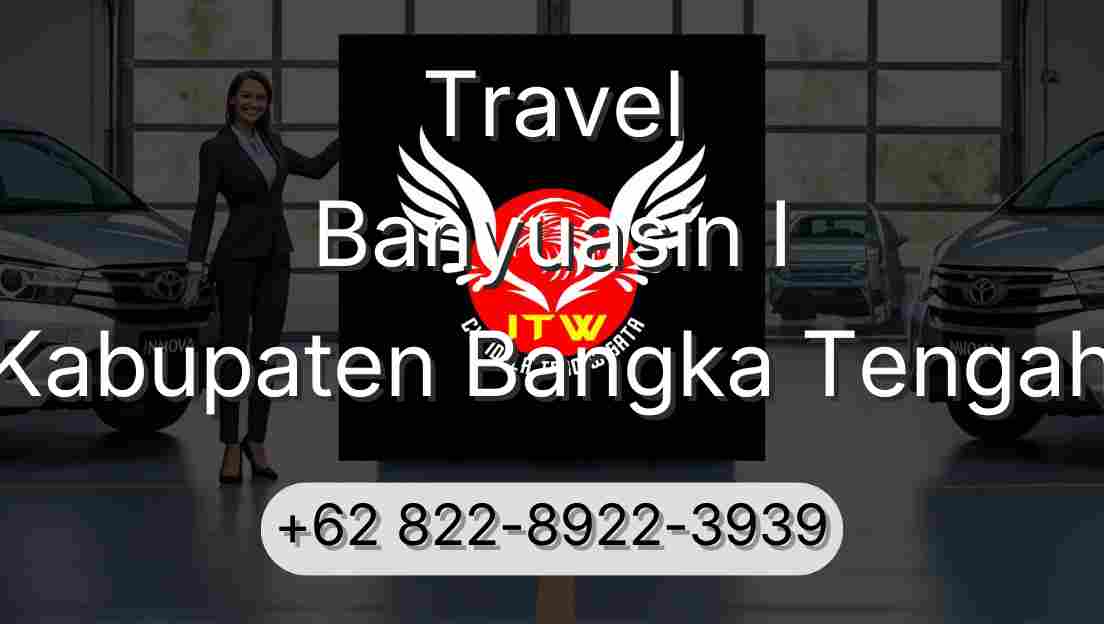 Travel Banyuasin I Kabupaten Bangka Tengah