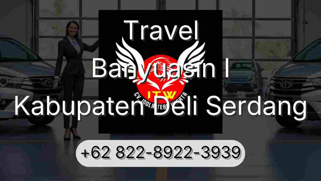 Travel Banyuasin I Kabupaten Deli Serdang
