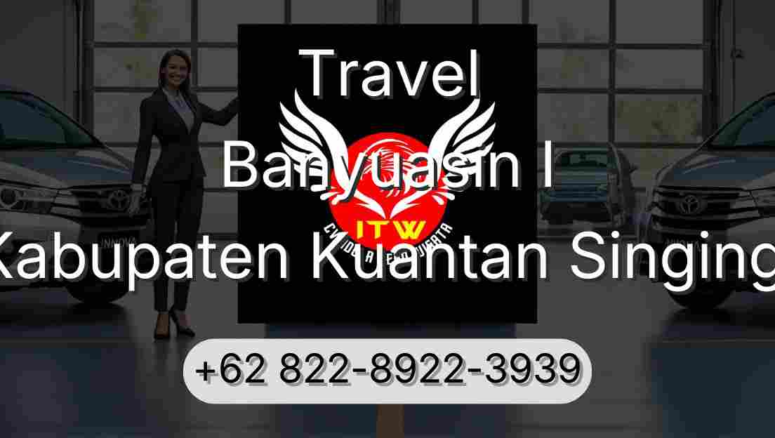 Travel Banyuasin I Kabupaten Kuantan Singingi