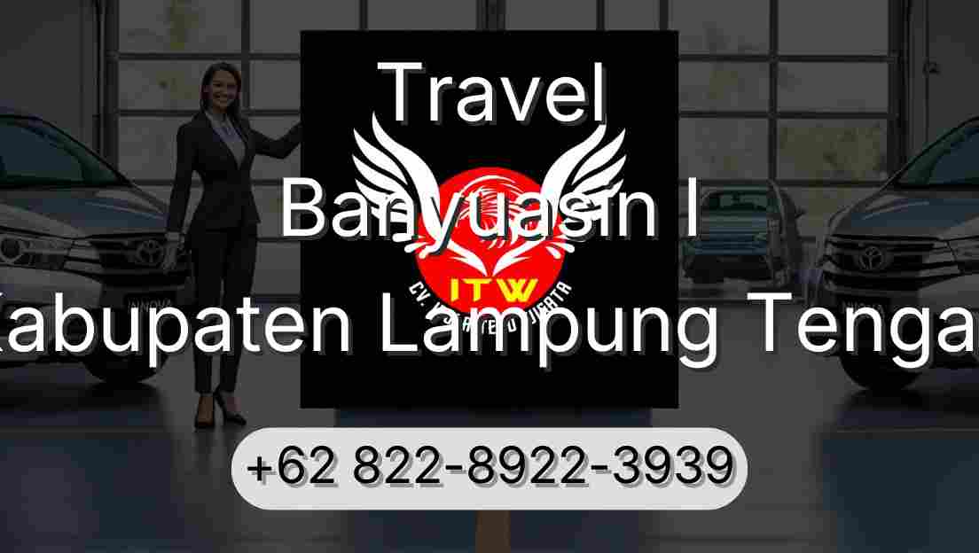 Travel Banyuasin I Kabupaten Lampung Tengah